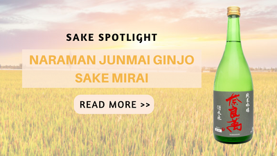 Sake Spotlight - Naraman Junmai Ginjo Sake Mirai
